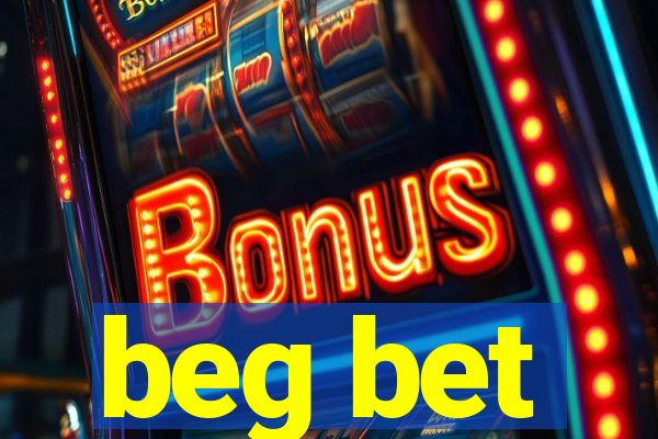 beg bet